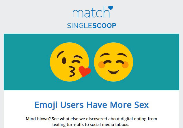 Match just announced that emoji users have more sex. This is a real announcement, it was in my in box.
