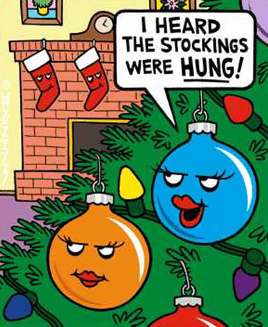 Christmas balls say they heard the stockings were HUNG
