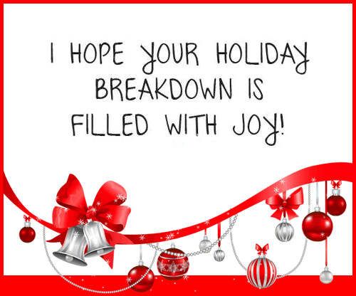 I  Hope Your Holiday Breakdown is filled with Joy