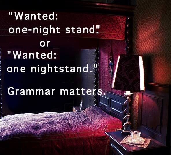 One-Night Stand, or one NIGHT STAND wanted for the bedroom. It's all in the pronunciation.