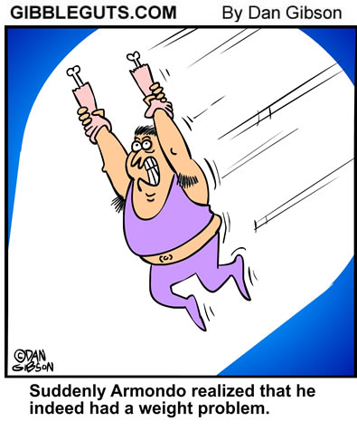 Man on flying trapeze holding only arms of someone, realizes he has gained too much weight and has pulled the person's arms who is holding him... off. A sick cartoon.