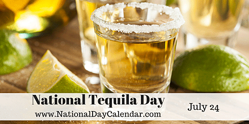 National Tequila Day is on July 24th.