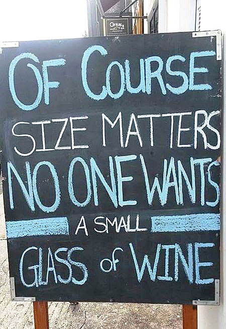Of course sizes matters. No one wants a small glass of wine.