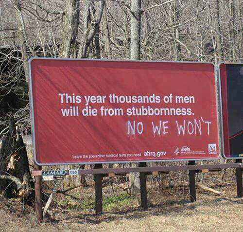 This year thousands of men will die from stubborness. Sign says NO We Won't!