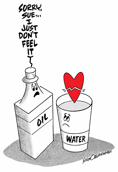 Cartoon of Oil rejecting Water.