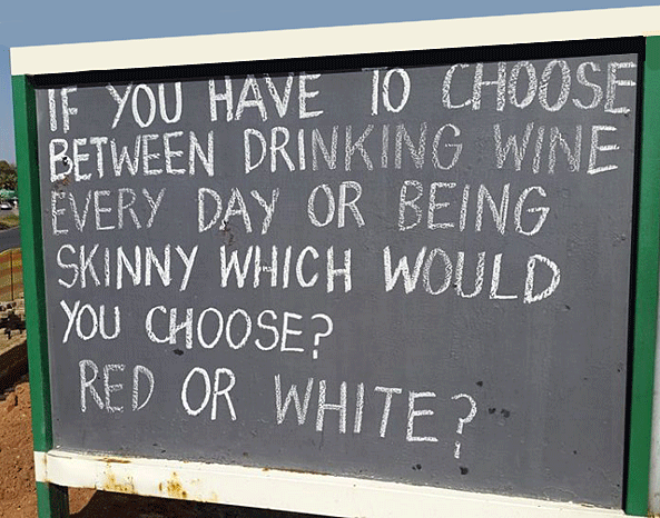 If you have to choose between drinking wine every day or being skinny, which would you choose? Red Or White?