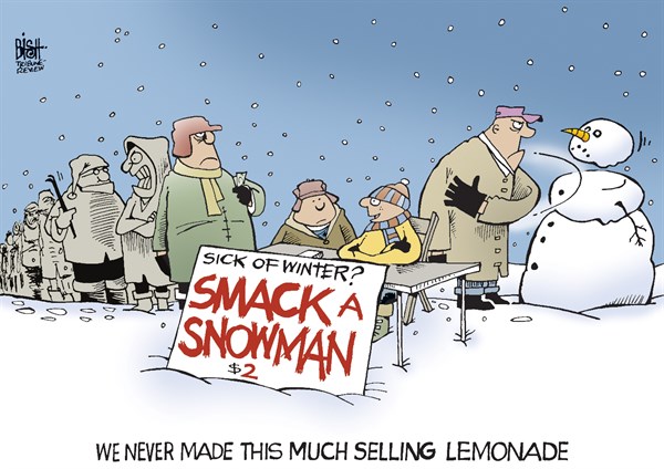 Sick of winter? Old lemonade table selling snowmen. There's a line of people waiting to slap off their heads.