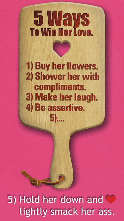 plaque that describes the 5 ways to win a woman's love. The last suggesting a light spanking, which is funny!