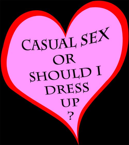 A pretty heart that asks, Cassual Sex or should i dress up?, a funny cartoon.